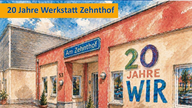 Teil des Plakatmotivs mit gezeichnetem Bild der Werkstatt von außen und Text "20 Jahre Werkstatt Zehnthof"